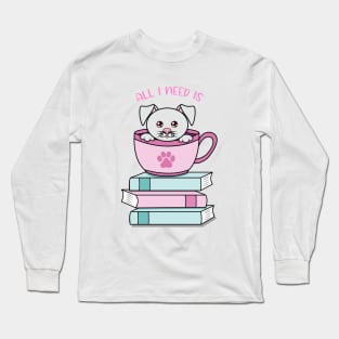 All i need is coffee books and my dog Long Sleeve T-Shirt